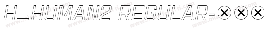 H_HUMAN2 Regular字体转换